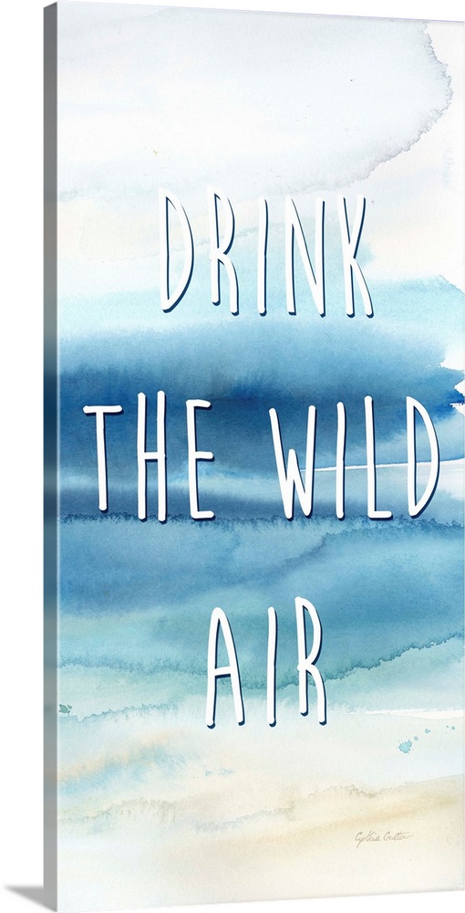 "Drink The Wild Air" in white on a watercolor painting of the ocean.