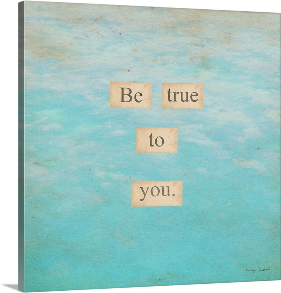"Be True To You." in small squares overlapping in faded blue to white sky background.