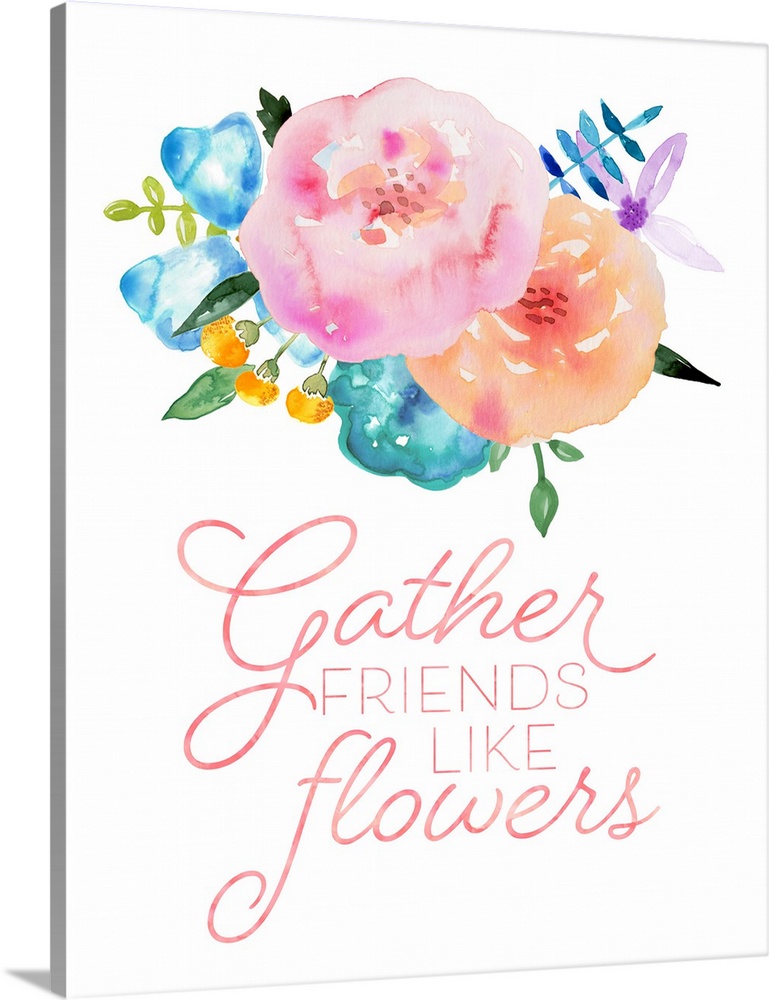 "Gather Friends Like Flowers" in red with colorful watercolor flowers on a white background.