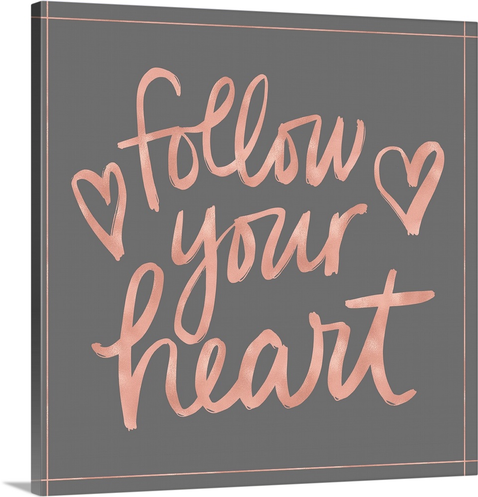 "Follow your heart" in pink with a heart on a gray background.