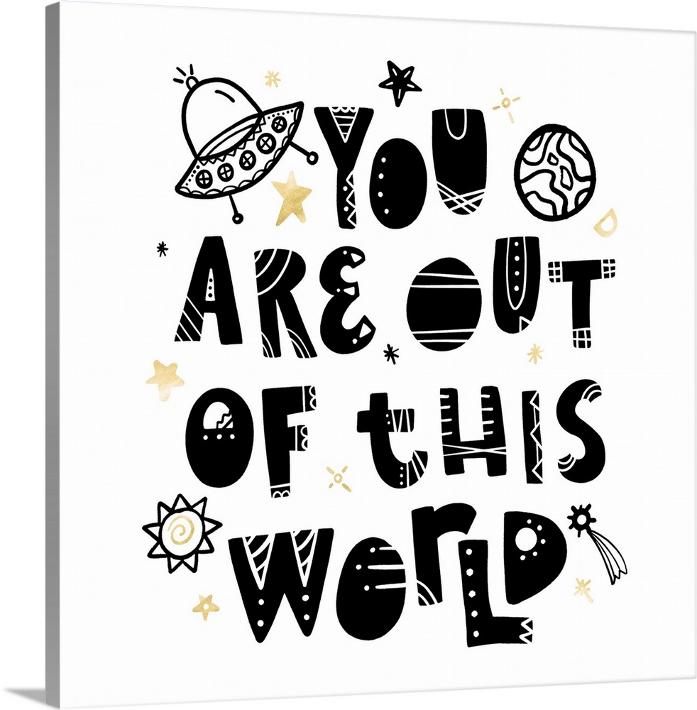 "You Are Out Of This World" in an artistic font with stars and planets on a white background and gold accents.