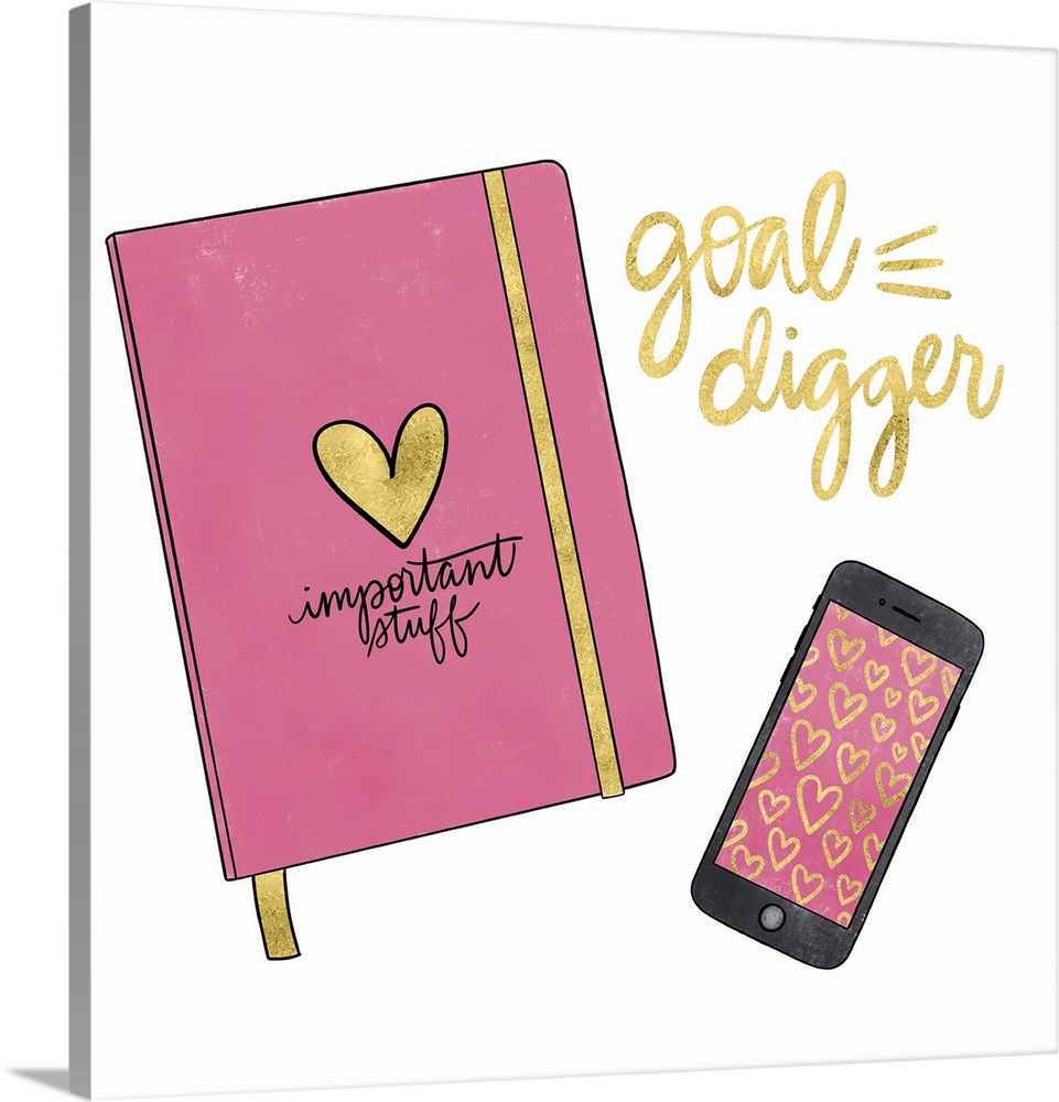 A feminine decorative design of a planner and cell phone with "Goal Digger" in metallic gold.