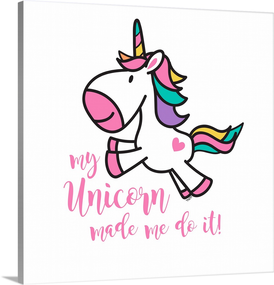 Adorable decorative illustration of a white unicorn with rainbow hair and "My Unicorn made me do it!"