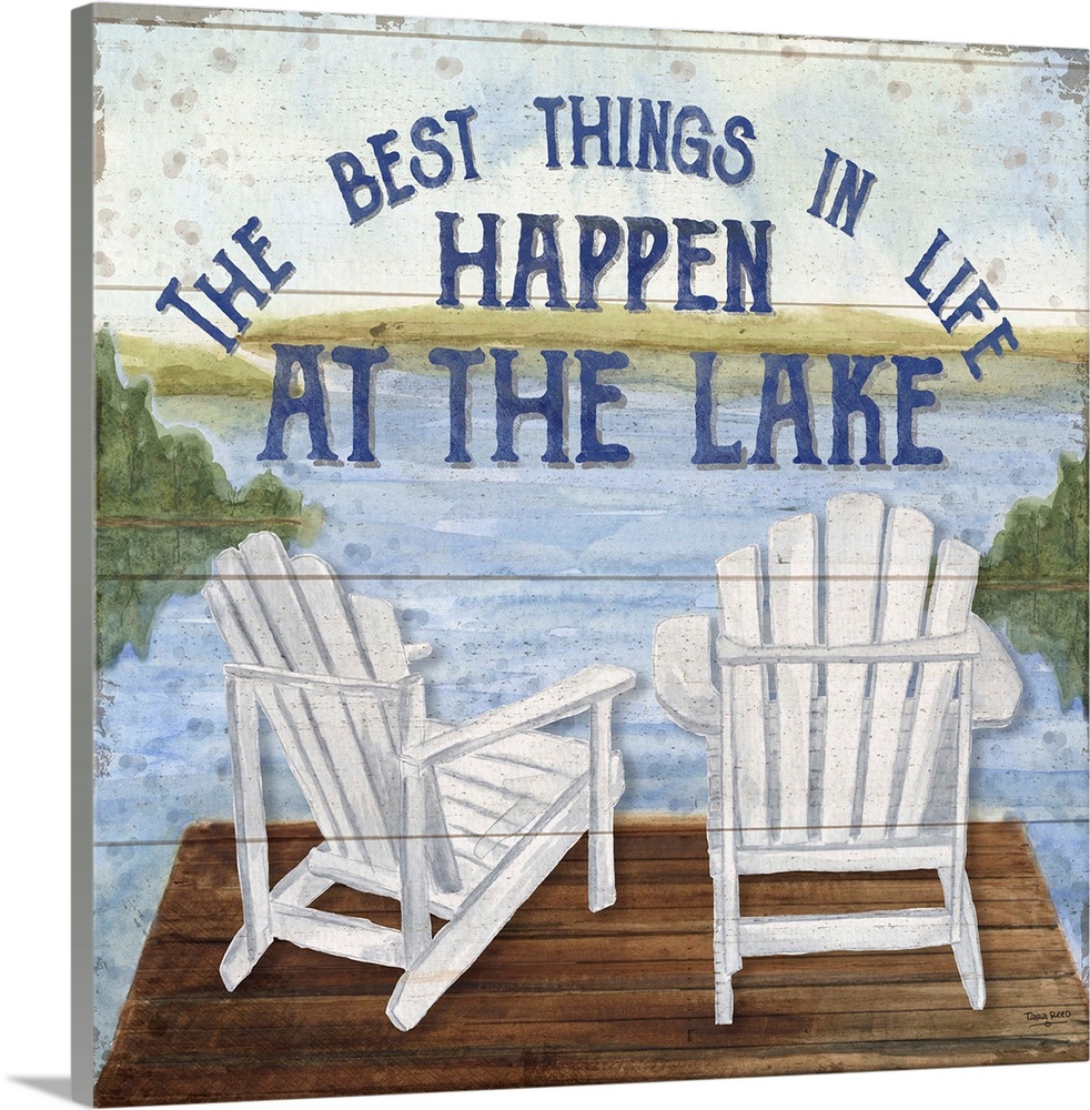 "The Best Things In Life Happen At The Lake" and a watercolor painting of two chairs on a dock at a lake with a wood panel...