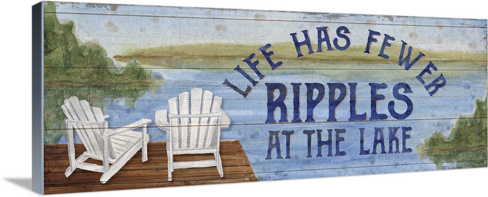 "Life Has Fewer Ripples At The Lake" and a watercolor painting of two chairs on a dock at a lake with a wood panel effect.