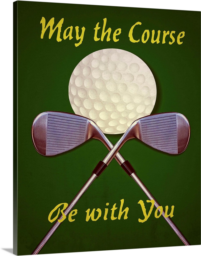 "May The Course Be With You" with golf clubs and ball on a green backdrop.