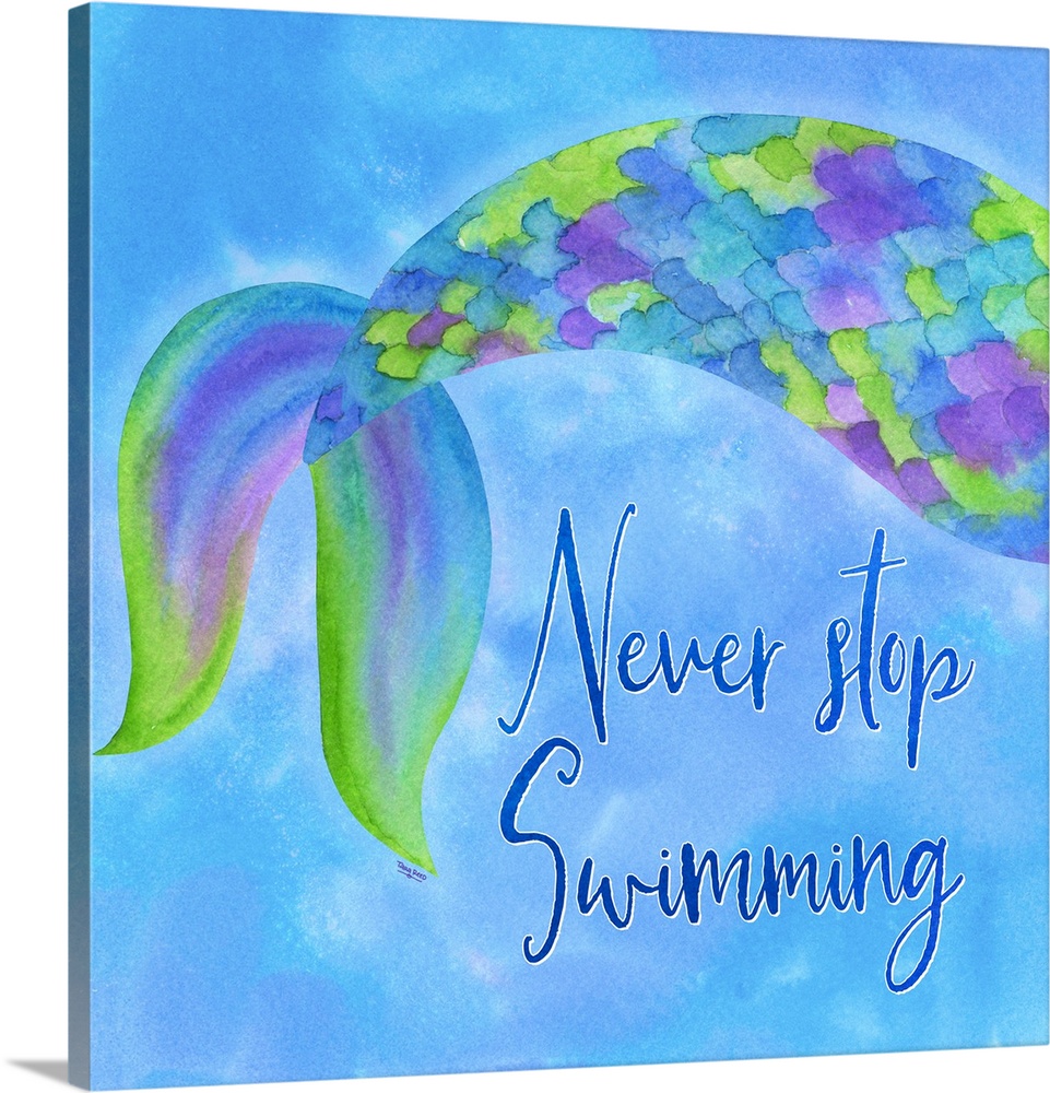 "Never Stop Swimming" with a multi-colored mermaid tail on a blue background.