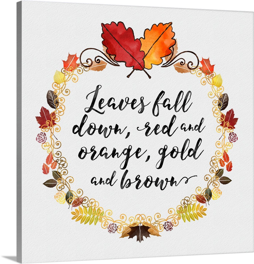 "Leaves Fall Down, Red And Orange, Gold And Brown"