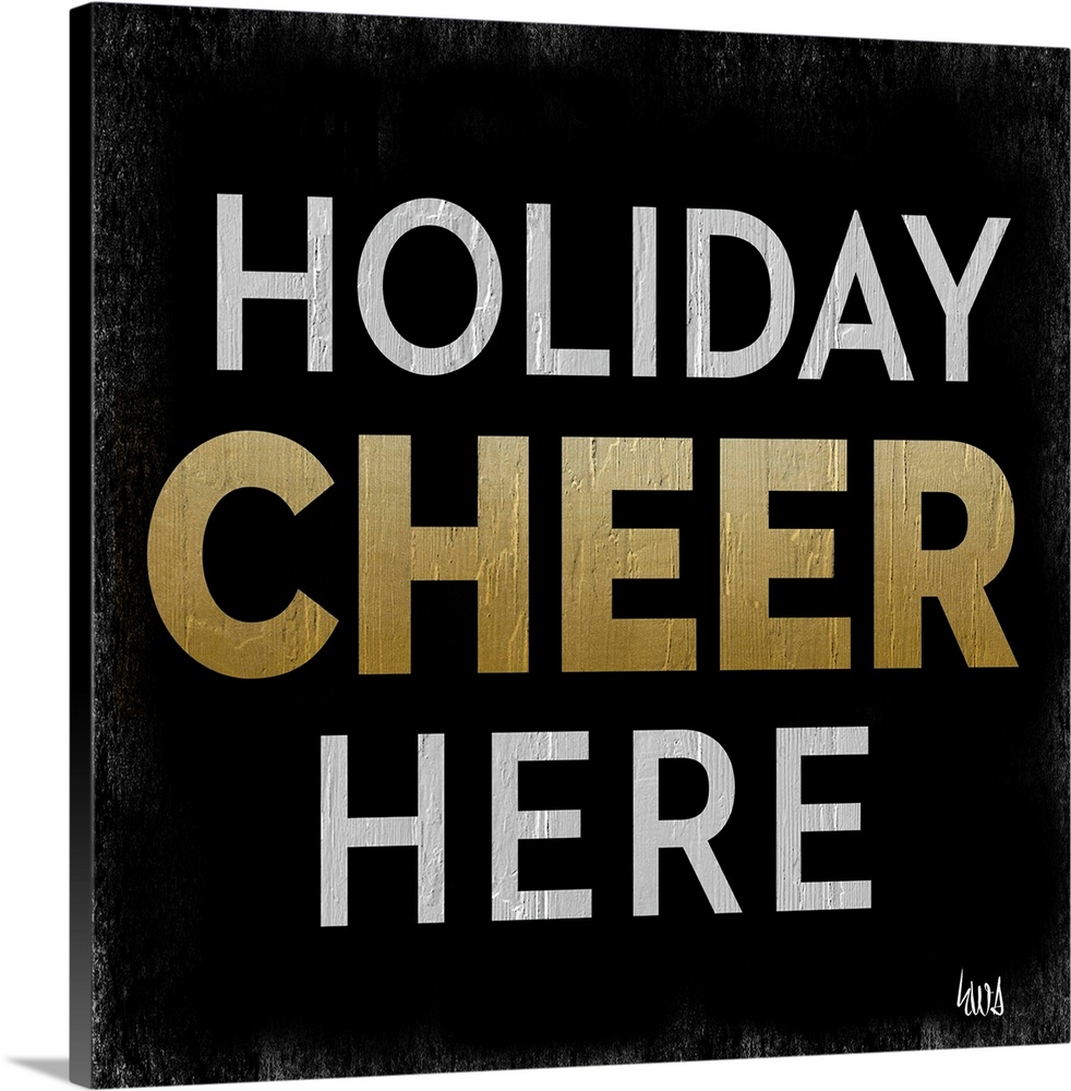 "Holiday Cheer Here" on a black background with roughen edges.