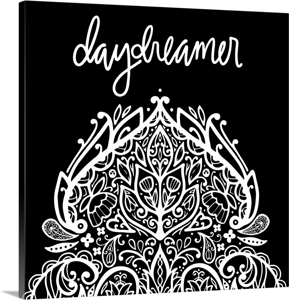 "Daydreamer" with a elaborate mandala design in white on a black background.