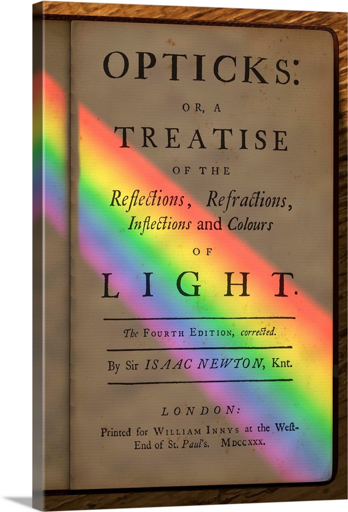 Opticks by the English physicist and mathematician Sir Isaac Newton (1642-1727), published in 1704 with a colour spectrum ...