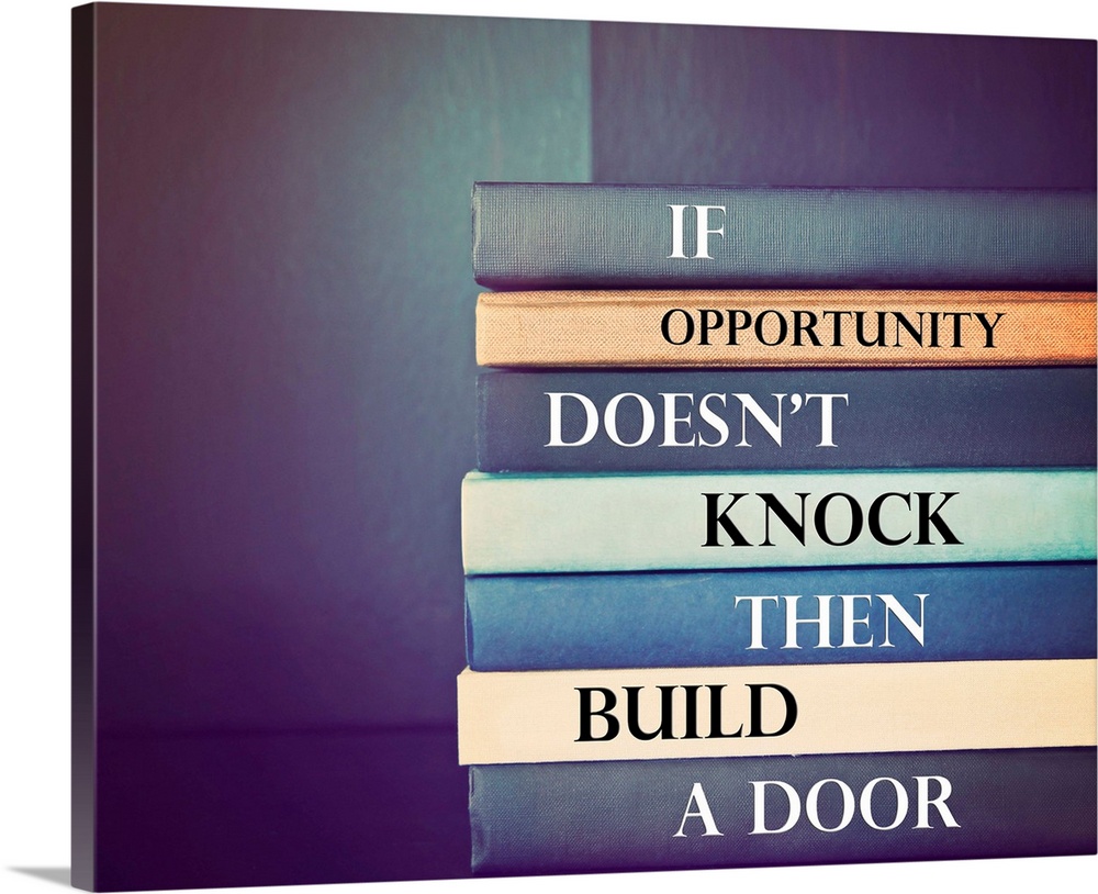 If Opportunity Doesn't Knock Then Build A Door Wall Art, Canvas Prints,  Framed Prints, Wall Peels | Great Big Canvas