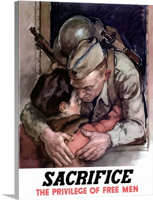 Digitally restored vector war propaganda poster. Sacrifice, The Privilege Of Free Men