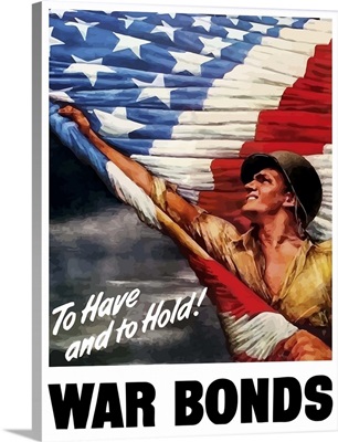 Digitally restored vector war propaganda poster. To Have And To Hold!