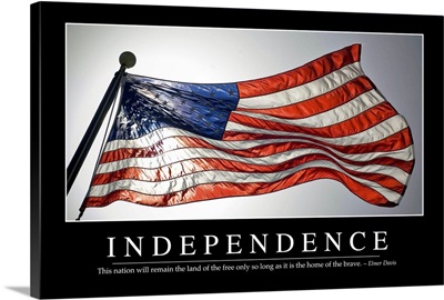Independence: Inspirational Quote and Motivational Poster