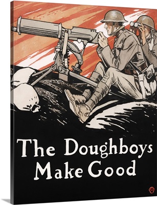 U.S. Military History Print Of American Soldiers With Caption, The Doughboys Make Good
