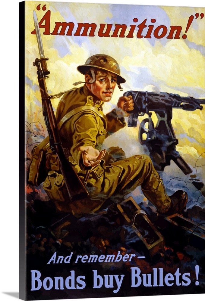 Vintage World War I poster of a U.S. soldier firing a machine gun on a battlefield. His hand is reaching for more ammo. It...