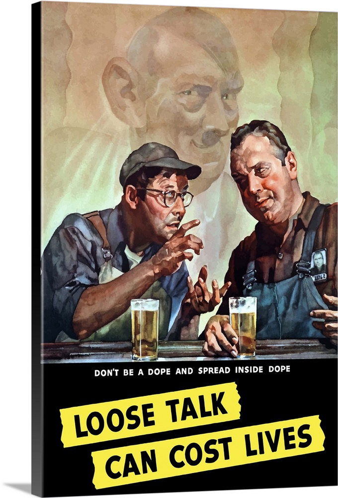Vintage World War II poster of two men talking, while having a beer, as Adolf Hitler eavesdrops in the background. It read...