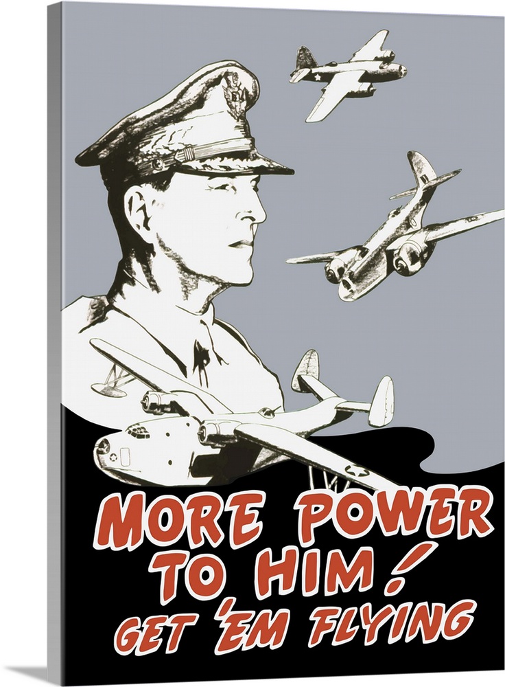 Vintage World War II propaganda poster featuring General Douglas MacArthur and bombers flying. It reads, More Power To Him...