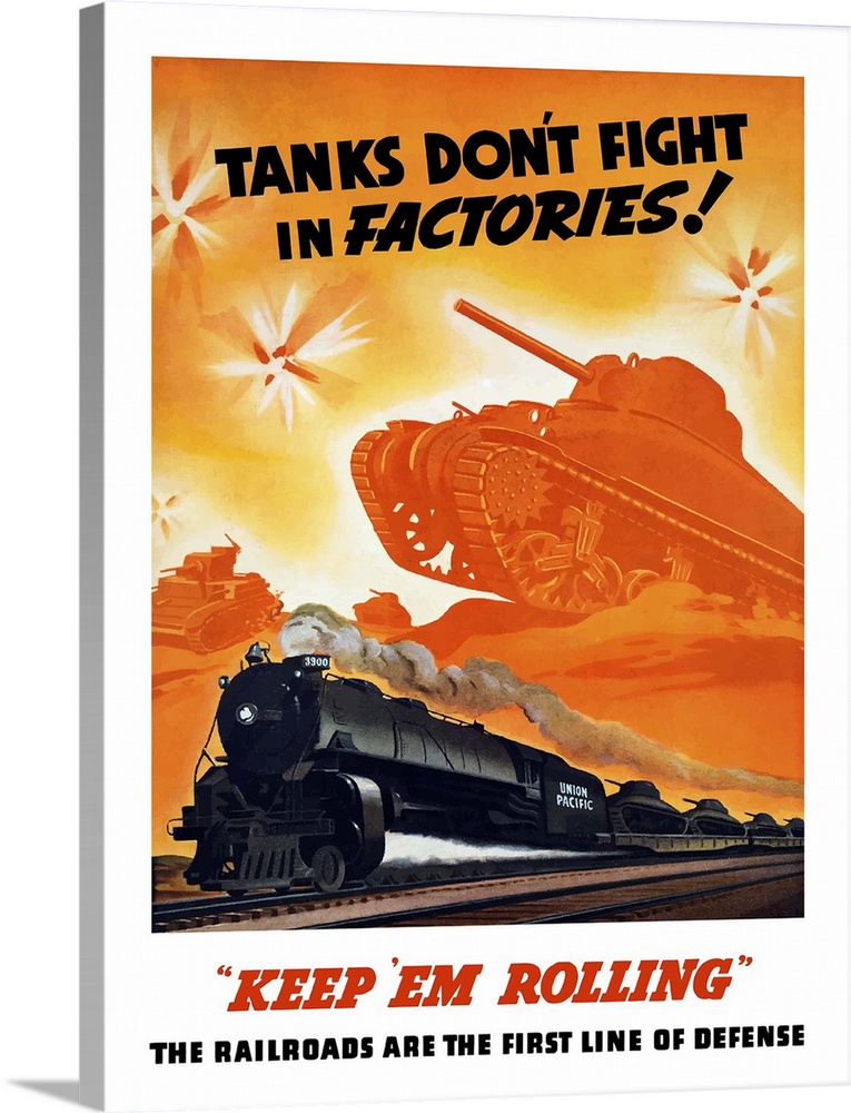 Vintage World War II poster of tanks rolling into battle and a locomotive steaming down the tracks. It reads, Tanks don't ...