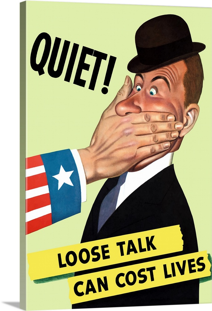 Vintage World War II poster showing the hand of Uncle Sam covering the mouth of a man in a hat. It reads, Quiet! Loose Tal...