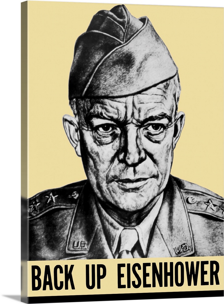 Vintage World War II propaganda poster featuring General Dwight Eisenhower. It reads, "Back Up Eisenhower.