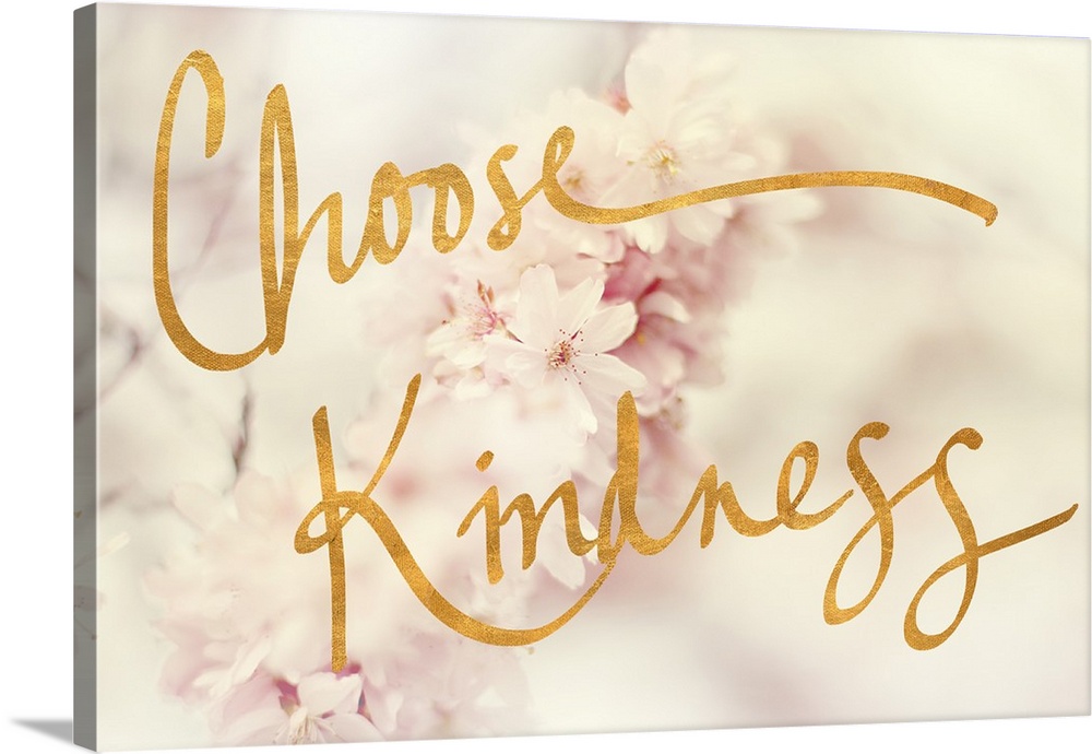 "Choose Kindness" written in gold on top of a dreamy, shallow depth of field photograph of white flowers with hints of pink.