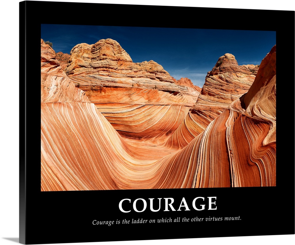 Motivational poster inspiring courage with an image of Coyote Buttes in the Vermilion Cliffs.