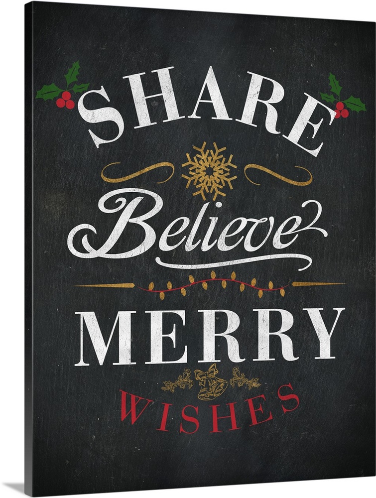 "Share, Believe, Merry, Wishes" written on a black chalkboard with green, red, and gold holiday decor.