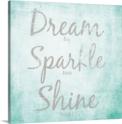 Dream, Sparkle, Shine