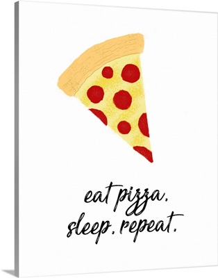 Eat Pizza, Sleep, Repeat