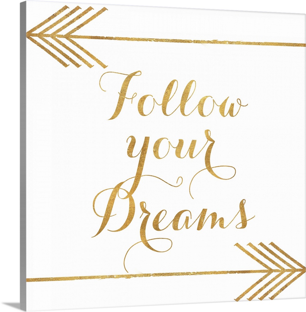 "Follow Your Dreams" written in gold with two gold arrows.