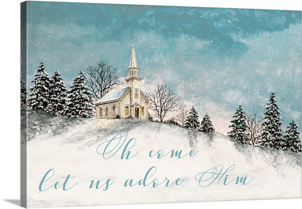 'Oh come let us adore him' is placed underneath a church steeple in this winter scene.