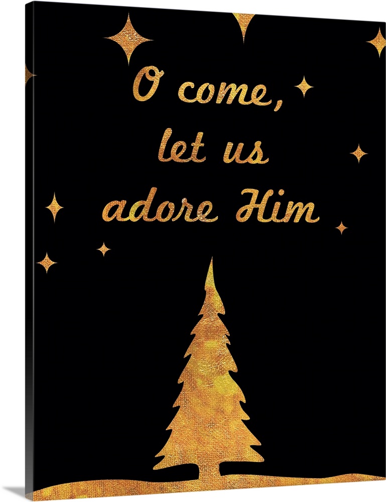 "O Come, Let Us Adore Him" in gold and black.