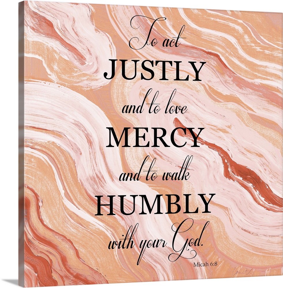 Square abstract painting of agate in shades of orange and white with the bible verse "To act justly and to love mercy and ...