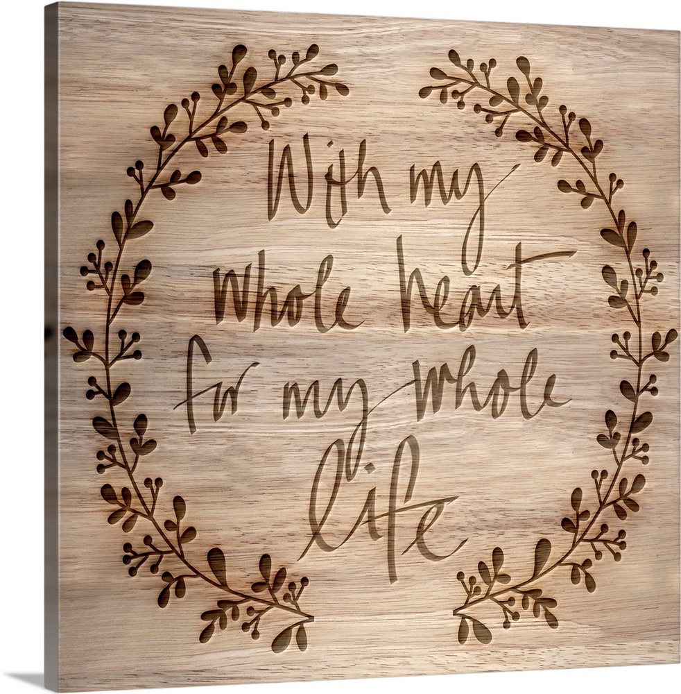 "With my whole heart for my whole life" on a wood grain background.