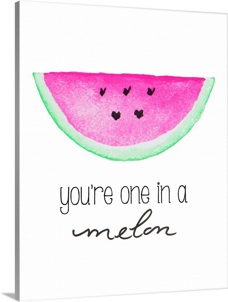 Watercolor painting of a slice of watermelon with the phrase "you're one in a melon" written at the bottom on a solid whit...
