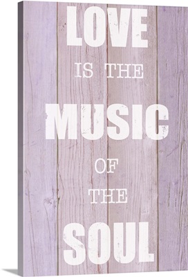 Love is the Music of the Soul