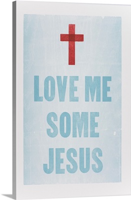 Love Me Some Jesus