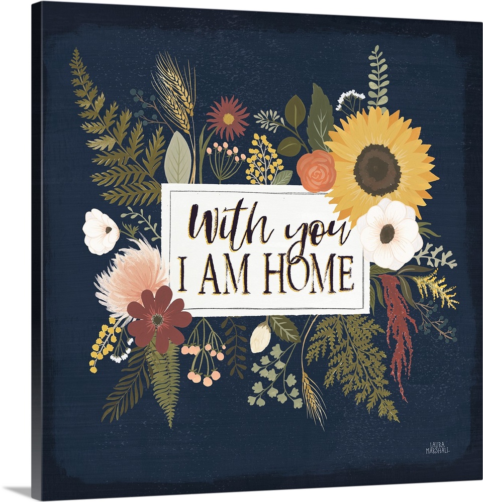 Decorative floral artwork featuring autumn colors and the words, 'With you, I am home'.