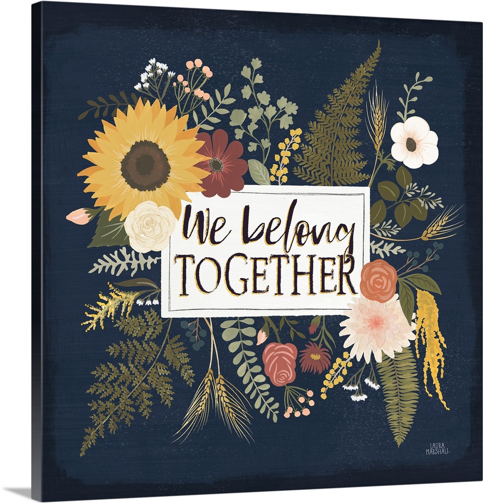 Decorative floral artwork featuring autumn colors and the words, 'We belong together'.