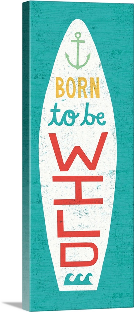 "Born to Be Wild" surfboard decorated with an anchor and waves on a blue background.