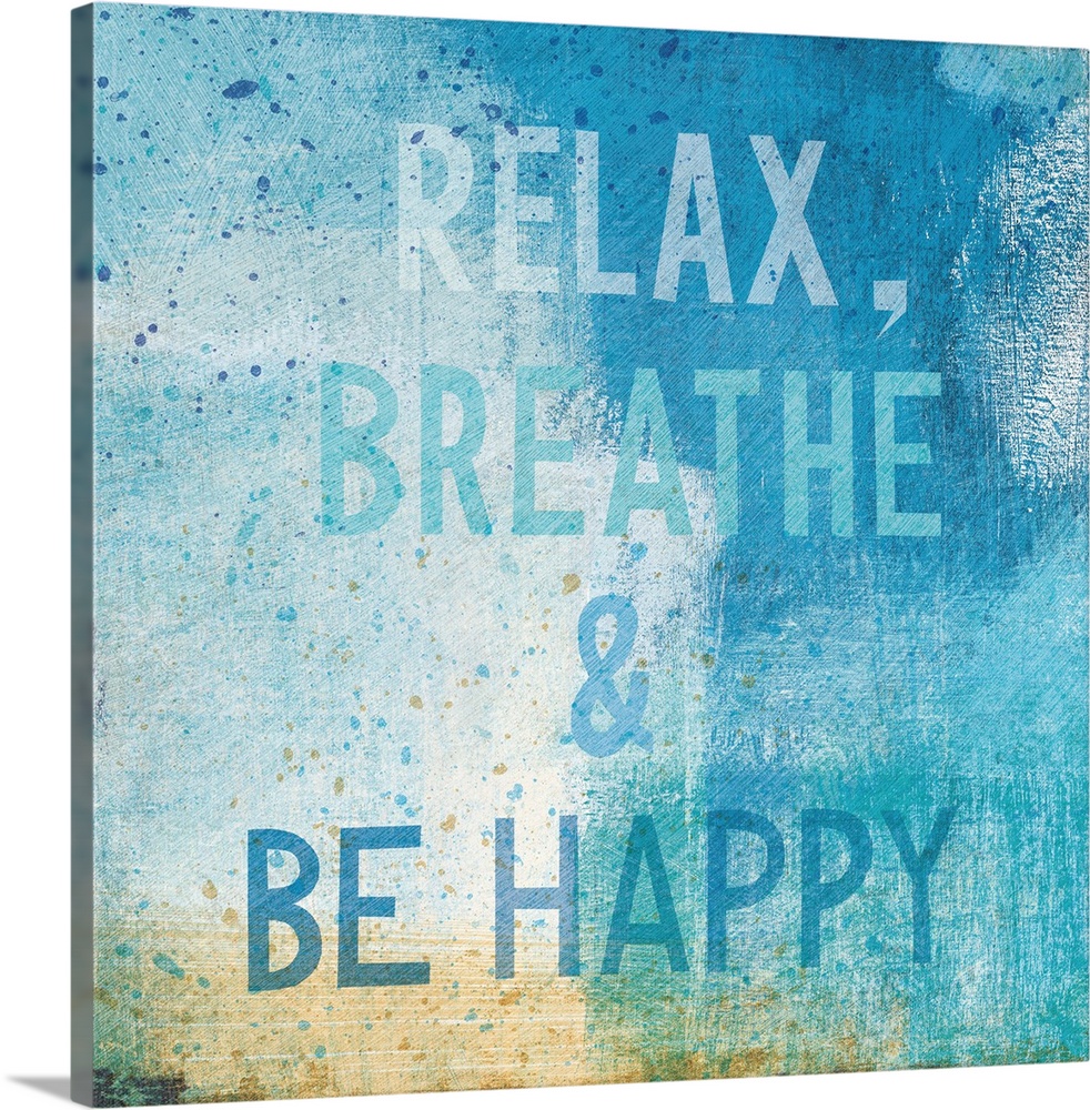 "Relax, Breathe, and Be Happy"