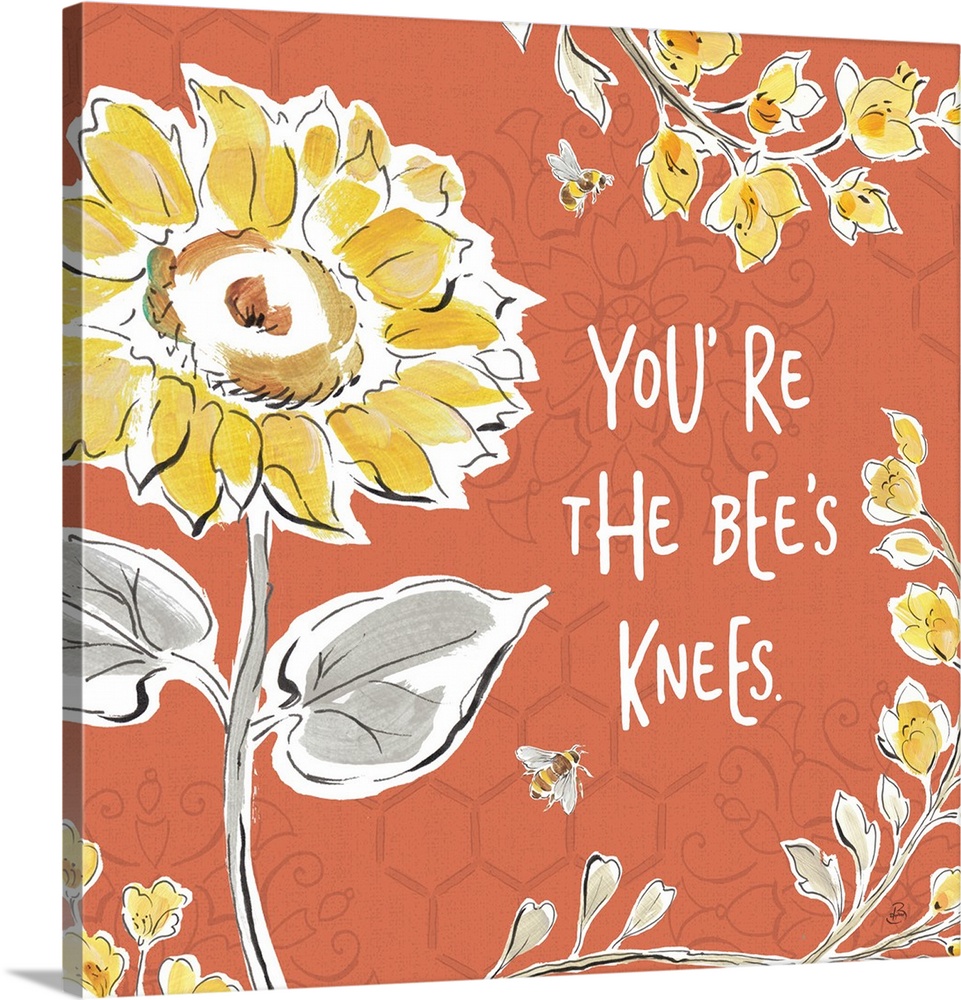 "You're The Bee's Knees" written in white on a dark coral colored background with illustrations of yellow flowers, bees, a...