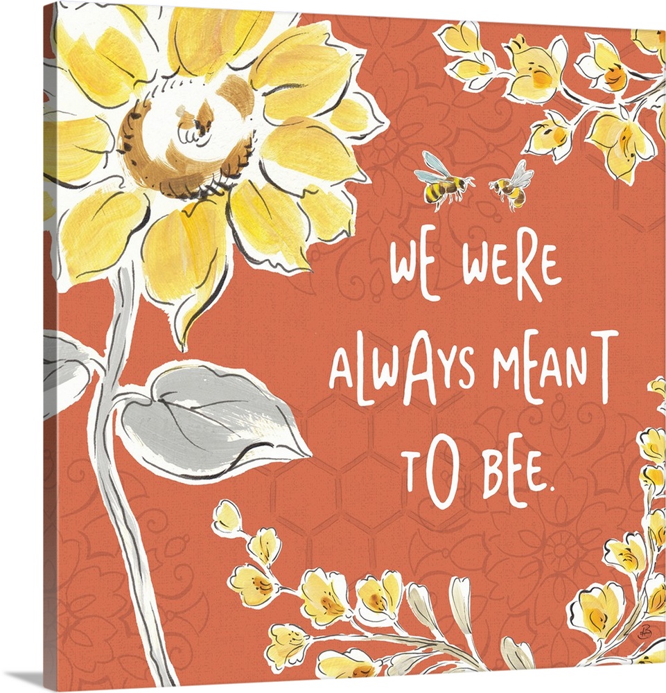"We Were Always Meant To Be" written in white on a dark coral colored background with illustrations of yellow flowers, bee...