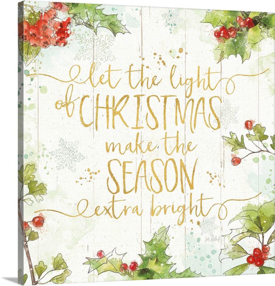 Decorative artwork of holly with the words "let the light of Christmas make the Season extra bright" on a white wood backg...