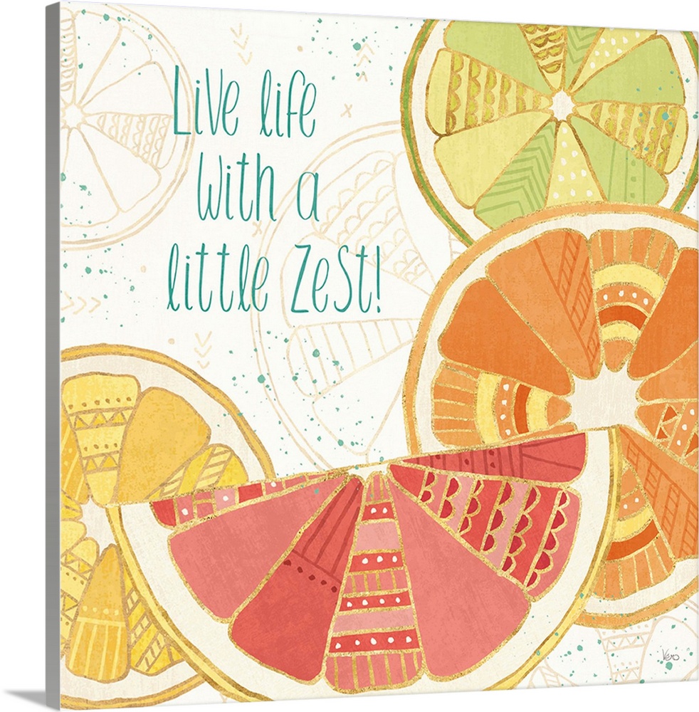 Decorative colorful artwork of sliced fruits with geometric designs and the phrase, 'Live life with a little zest!'.