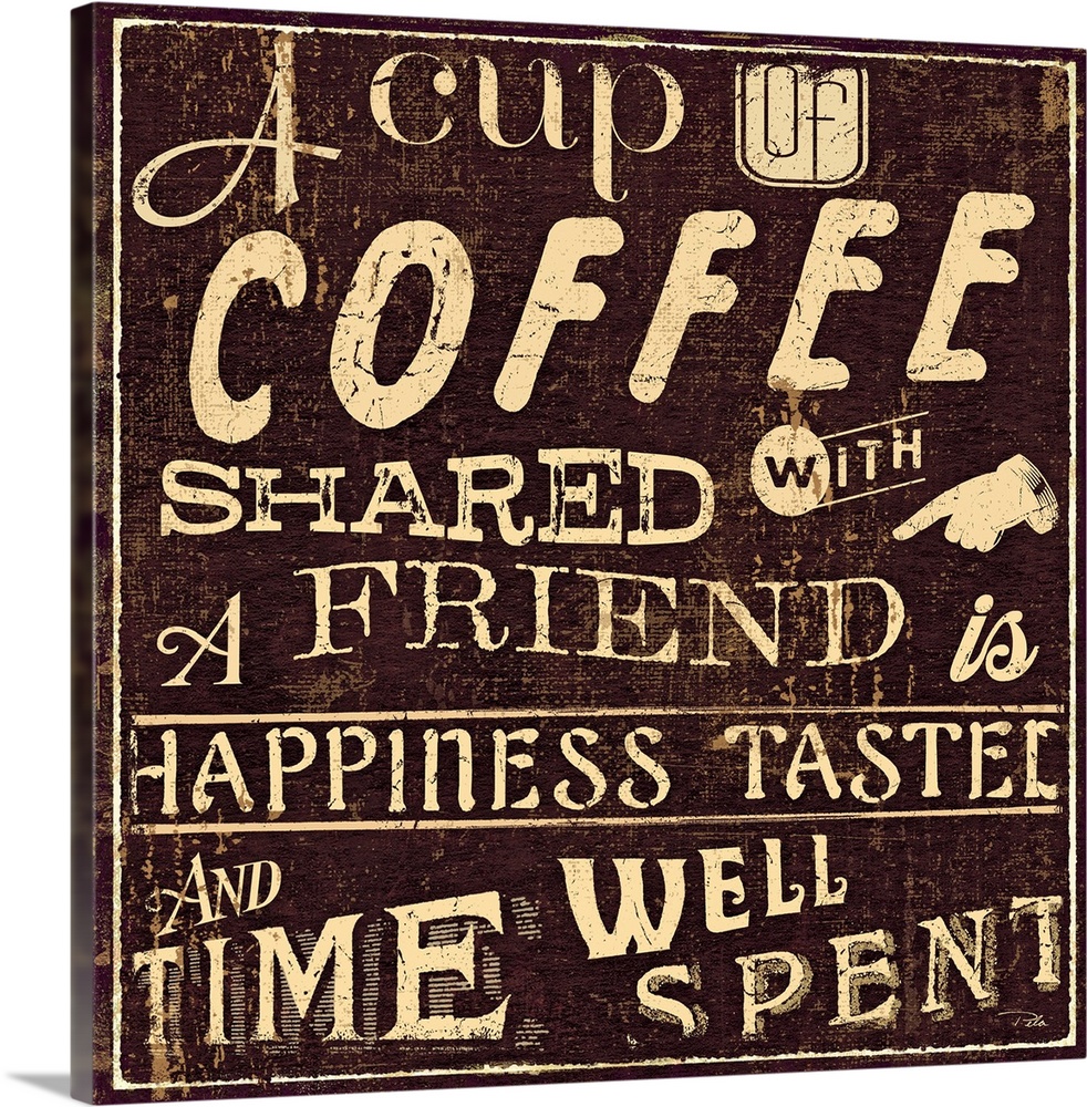 Vintage cafo artwork with the text "A cup of coffee shared with a friend is happiness tasted and time well spent."