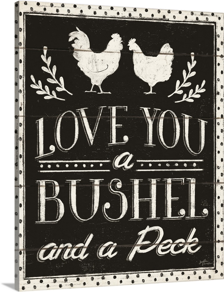 Decorative country art featuring the words, 'Love You a bushel and a peck'.