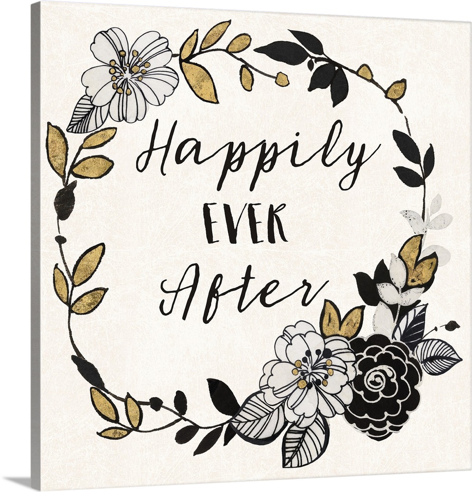 "Happily Ever After" written inside a wreath with flowers in black, gold, and silver.